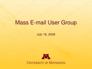 Mass E-mail User Group July 18, 2008