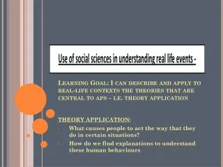 THEORY APPLICATION : What causes people to act the way that they do in certain situations?