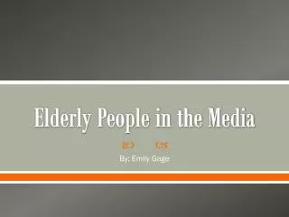 Elderly People in the Media