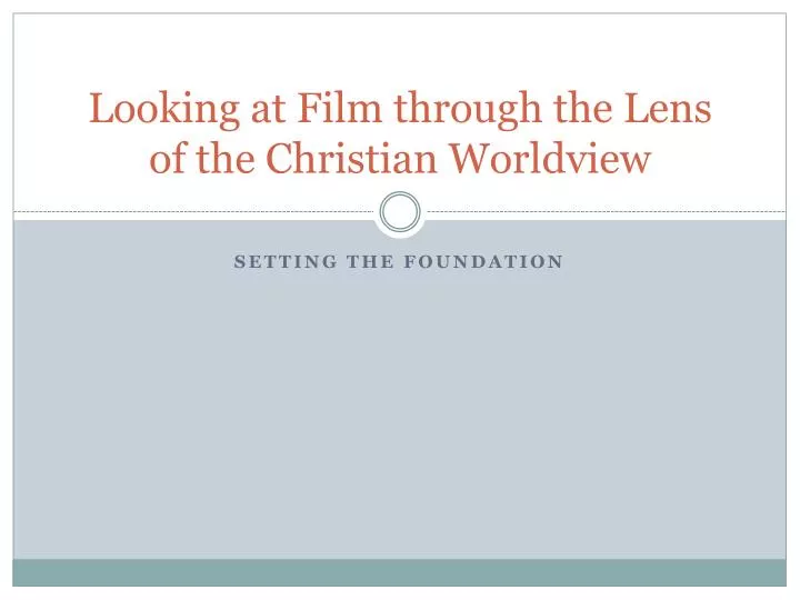 looking at film through the lens of the christian worldview