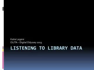 Listening to library Data