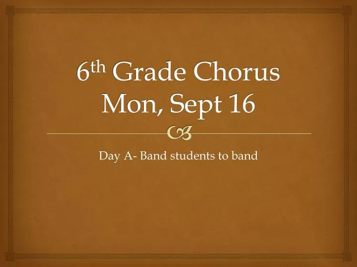 6 th grade chorus mon sept 16