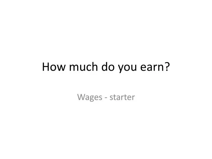 how much do you earn