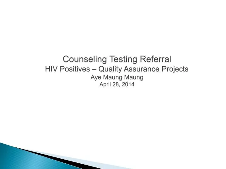 counseling testing referral hiv positives quality assurance projects aye maung maung april 28 2014