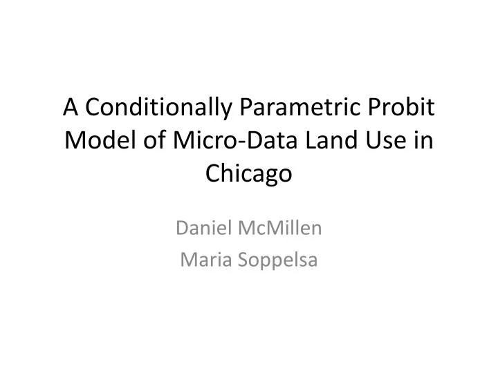 a conditionally parametric probit model of micro data land use in chicago