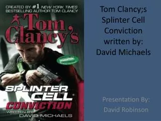 Tom Clancy;s Splinter Cell Conviction written by: David Michaels