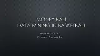 Money ball data mining in Basketball
