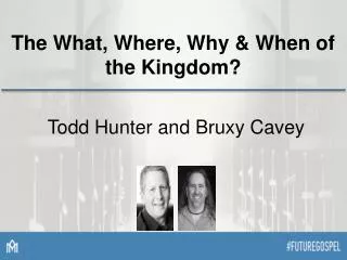 The What, Where, Why &amp; When of the Kingdom?