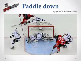 Paddle down