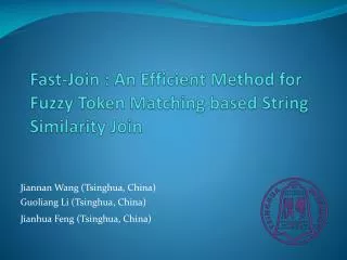 Fast -Join : An Efficient Method for Fuzzy Token Matching based String Similarity Join