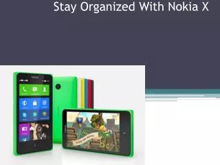 Stay Organized With Nokia X