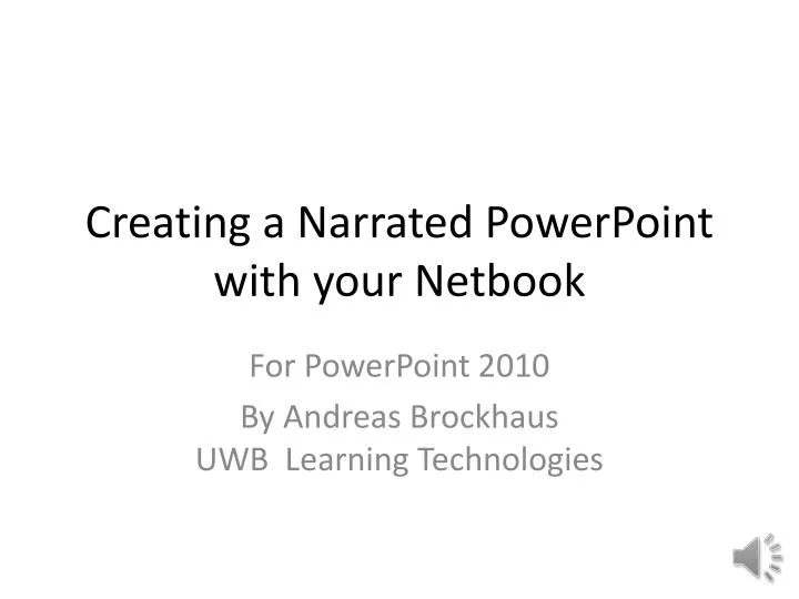 creating a narrated powerpoint with your netbook