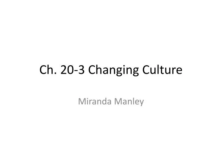 ch 20 3 changing culture