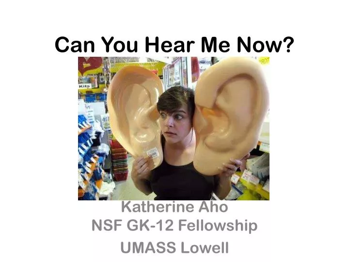 can you hear me now