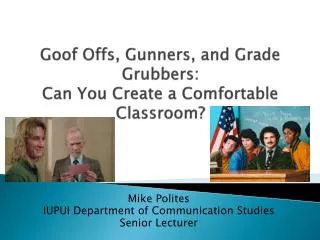 Goof Offs, Gunners, and Grade Grubbers: Can You Create a Comfortable Classroom?