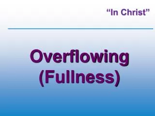 Overflowing (Fullness)