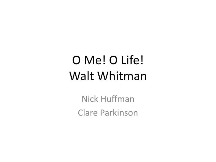o me o life walt whitman