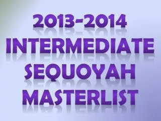 2013-2014 INTERMEDIATE SEQUOYAH MASTERLIST