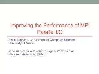 Improving the Performance of MPI Parallel I/O