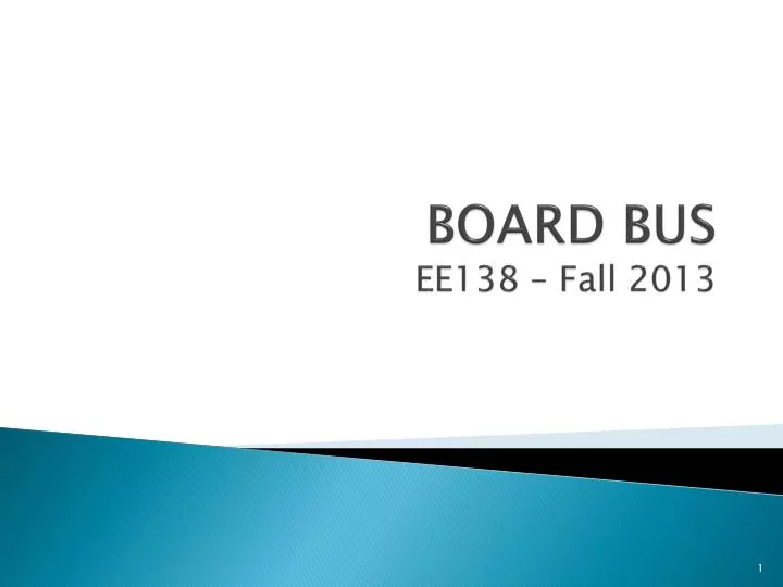 board bus ee138 fall 2013