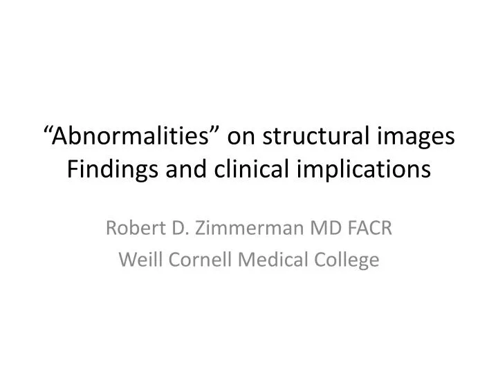 abnormalities on structural images findings and clinical implications