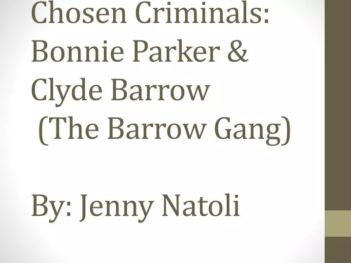 chosen criminals bonnie parker clyde barrow the barrow gang by jenny natoli