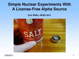 Simple Nuclear Experiments With A License-Free Alpha Source Carl Willis, HEAS 2011