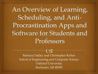Barbara Oakley and Christopher Kobus School of Engineering and Computer Science Oakland University