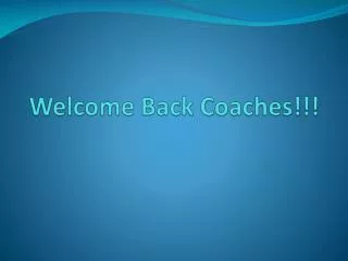 Welcome Back Coaches!!!