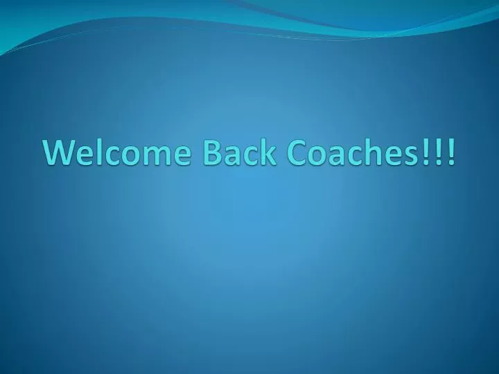 welcome back coaches