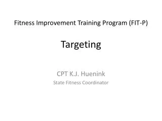 Fitness Improvement Training Program (FIT-P) Targeting