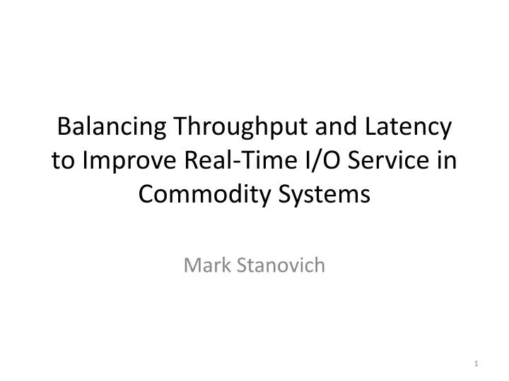 balancing throughput and latency to improve real time i o service in commodity systems