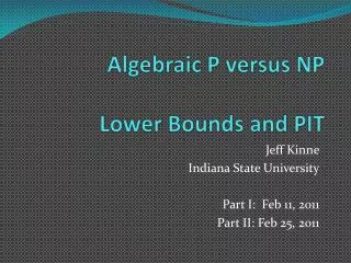 Algebraic P versus NP Lower Bounds and PIT