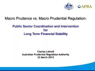 Macro Prudence vs. Macro Prudential Regulation: Public Sector Coordination and Intervention for