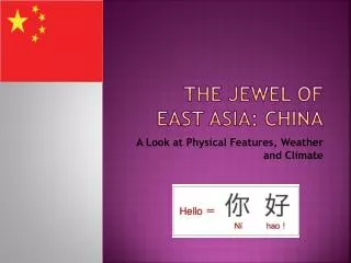 The Jewel of East Asia: China