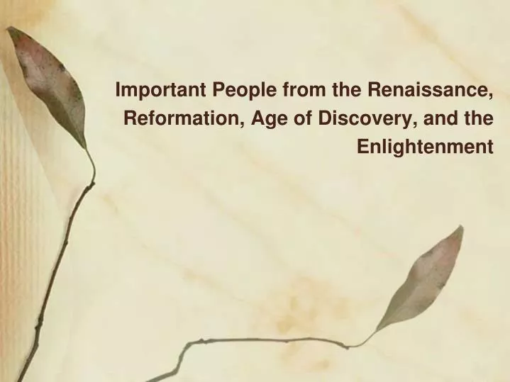 important people from the renaissance reformation age of discovery and the enlightenment