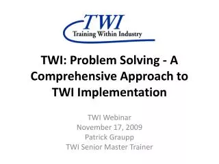 TWI: Problem Solving - A Comprehensive Approach to TWI Implementation