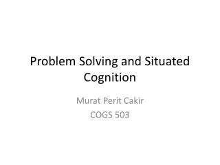 Problem Solving and Situated Cognition
