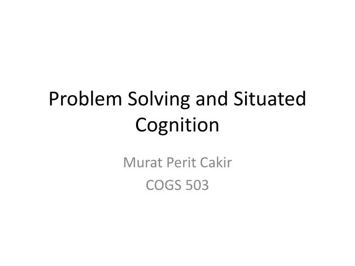 problem solving and situated cognition