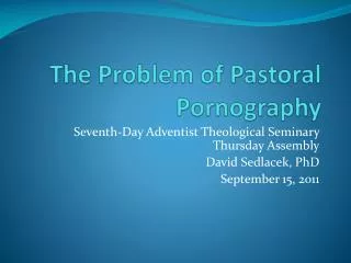 The Problem of Pastoral Pornography