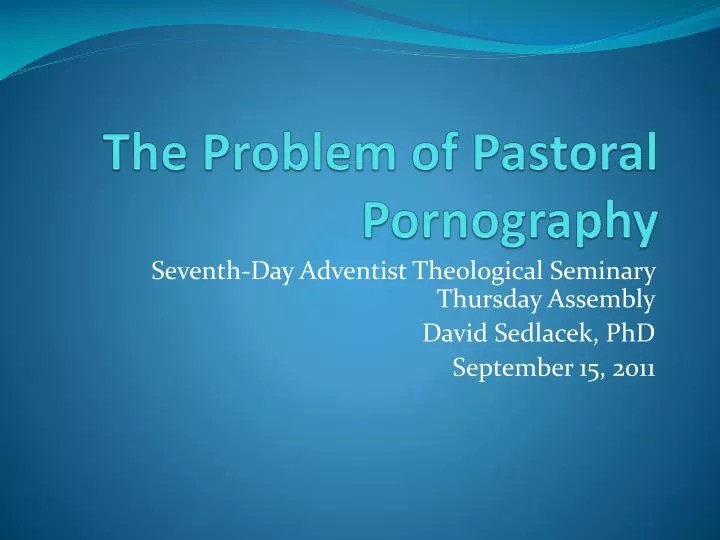 the problem of pastoral pornography