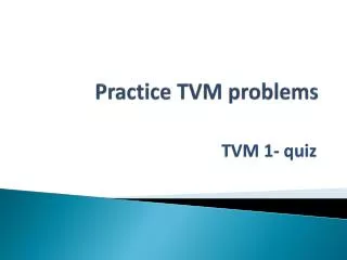 Practice TVM problems