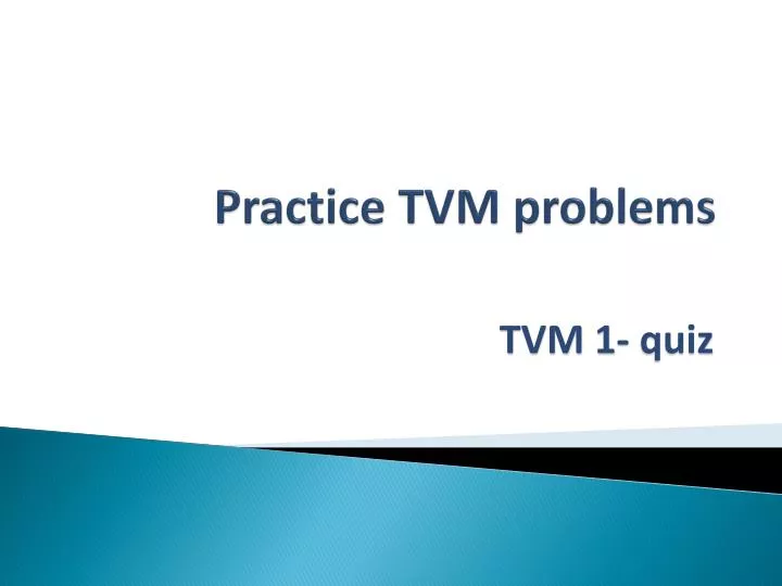 practice tvm problems