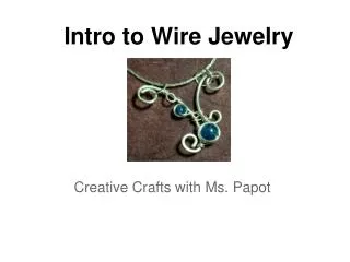 Intro to Wire Jewelry