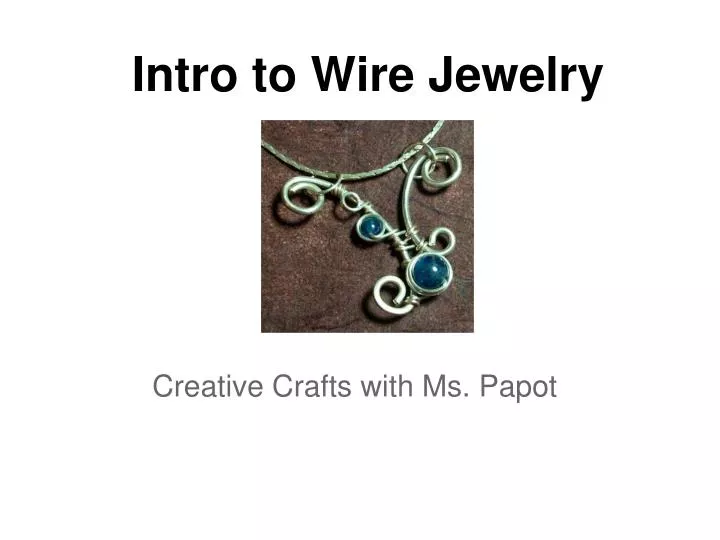intro to wire jewelry