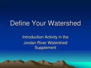 Define Your Watershed