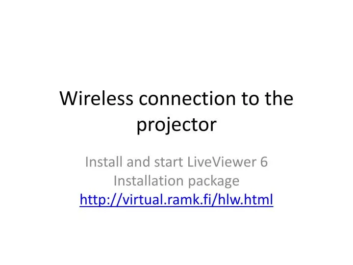wireless connection to the projector