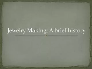 Jewelry Making: A brief history