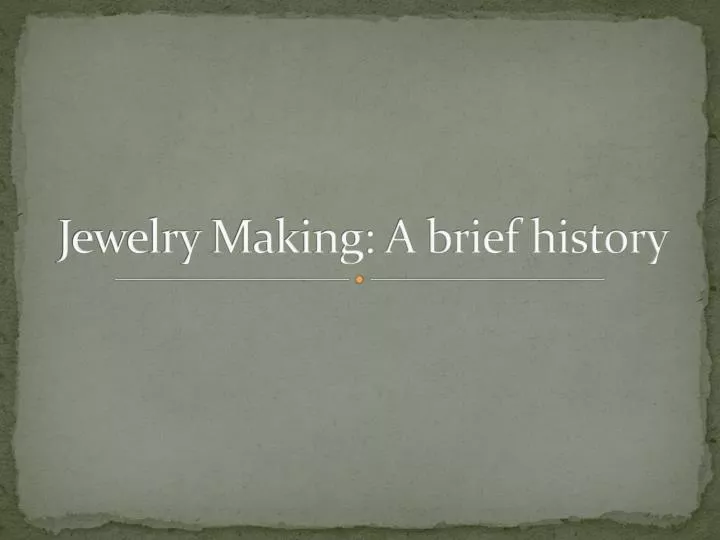 jewelry making a brief history