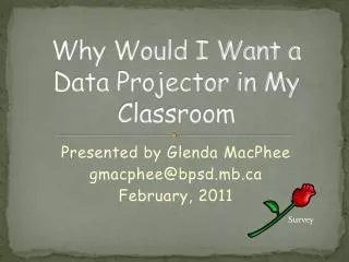 Why Would I Want a Data Projector in My Classroom